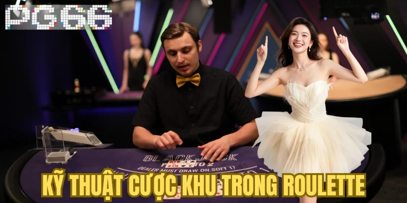 Kỹ thuật cược khu trong Roulette
