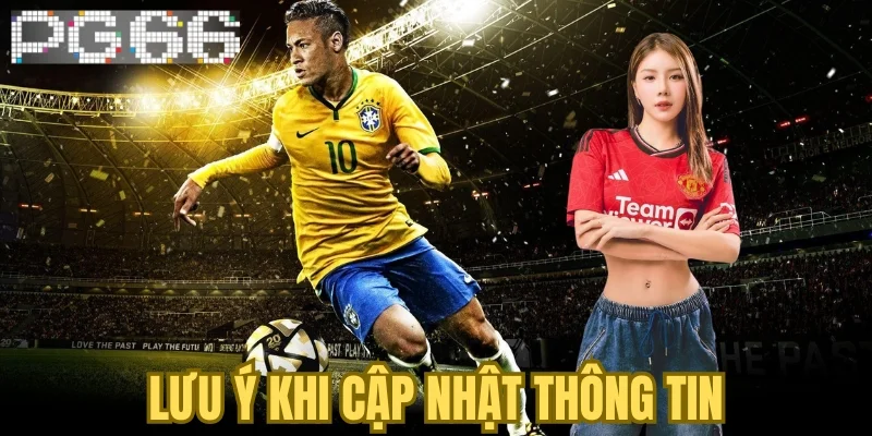 Lưu ý khi cập nhật thông tin